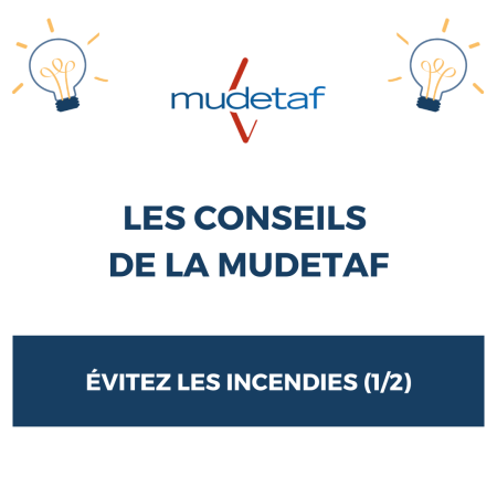 Conseils Mudetaf : évitez les incendies (1/2)